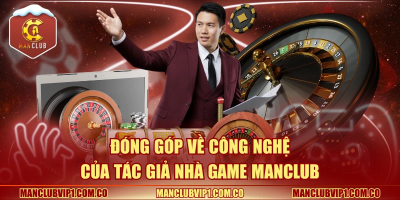Đóng góp về công nghệ của tác giả nhà game Manclub