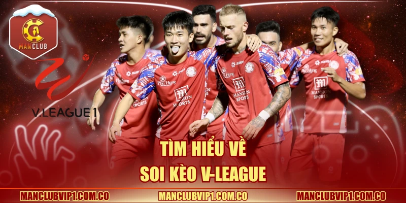 Tìm hiểu về soi kèo V-League